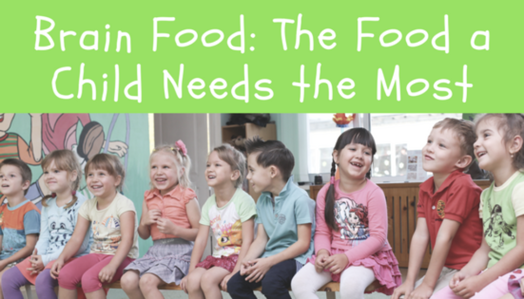 Brain Food- The Food a Child Needs the Most