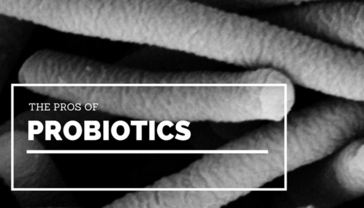 pros of probiotics